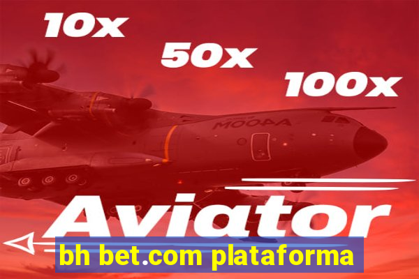 bh bet.com plataforma